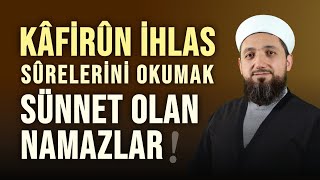 Kafirûn ve ihlas okumanın sünnet olduğu namazlar  Kuranı Anlıyorum [upl. by Eiro476]