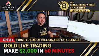 The Billionaire Challenge Eps 2  GOLD LIVE TRADING  2000 in 60 Minutes [upl. by Aneehsor772]