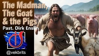 20241110 1800 The Madman the Goat and the Pigs Past Dirk Enslin [upl. by Enimsaj]