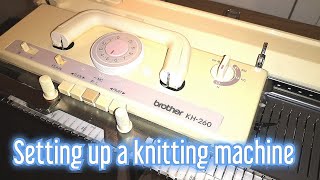 How to set up Brother KH260 chunky knitting machine knittingmachine chunkymachine selfsufficiency [upl. by Carla]