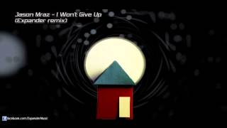 Jason Mraz  I Wont Give Up Expander remix [upl. by Tonya]