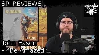 Im actually starting to like Country Music  SP REVIEWS John Eason  Be Amazed songreview [upl. by Sirahs894]