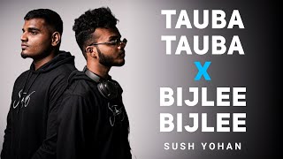 Tauba Tauba X Bijlee Bijlee  Sush Yohan Mashup  Tauba Tauba X Bijlee Bijlee Mashup [upl. by Jerrylee]