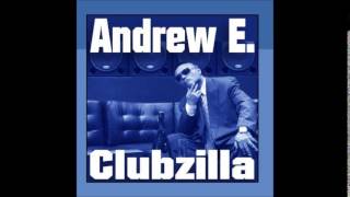 04 CLUBZILLA  ANDREW E [upl. by Eleynad]