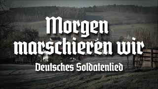 Morgen marschieren wir • Deutsches Soldatenlied Liedtext [upl. by Vivian]