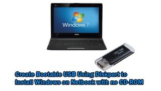 Create Bootable USB Using Diskpart to Install Windows on Netbook with no CDROM [upl. by Nho]