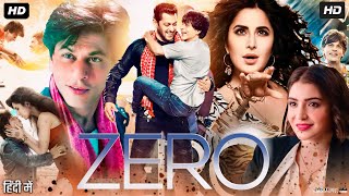 Zero Full Movie  Shah Rukh Khan  Anushka Sharma  Katrina Kaif  Salman Khan  Review and Facts [upl. by Assiar]