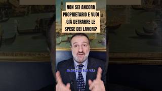 DETRARRE i COSTI per la RISTRUTTURAZIONE ma non sei PROPRIETARIO Vediamo [upl. by Izzy]