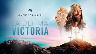 SEMANA SANTA 2024  La Última Victoria 👑 [upl. by Nylyoj384]