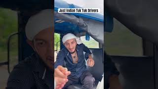 Just Indian Tuk Tuk Drivers tuktuk erikshaw funnyshorts viralmemes [upl. by Nnaeerb306]