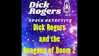 Dick Rogers and the Dungeon of Doom 2 [upl. by Kenward]