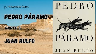 Pedro Páramo  Parte 5  Juan Rulfo  Audiolibro [upl. by Oravla]