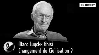 Changement de Civilisation  Marc Luyckx Ghisi EN DIRECT [upl. by Artkele]