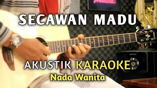 SECAWAN MADU  AKUSTIK KARAOKE  Nada Wanita [upl. by Chrisman]