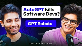 AutoGPT Replaced Software Devs GPT Robots OneClick VFX and More ft Tanmay Bhat amp Varun Mayya [upl. by Ramaj]