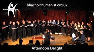 Afternoon Delight by British Humanist Choir 2014 [upl. by Dorcas]