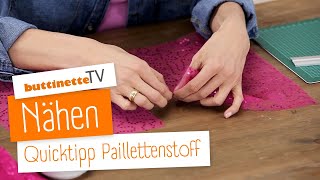 Paillettenstoff nähen  Quicktipp  buttinette TV NÄHEN [upl. by Llednar]