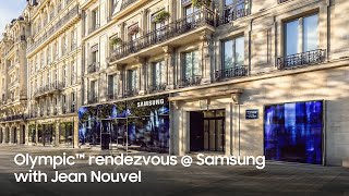 Découvrez le Olympic™️ rendezvous  Samsung avec Jean Nouvel  Samsung [upl. by Edea]