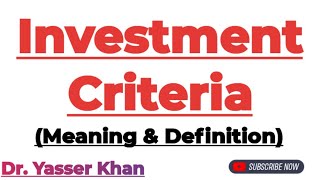 Investment Criteria  Meaning Of Investment Criteria  Definition Of Investment Criteria  Economics [upl. by Yesteb]