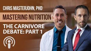 The Carnivore Debate Part 1  Mastering Nutrition 69 [upl. by Ellehcrad]