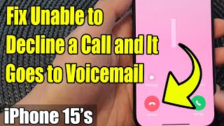 iPhone 1515 Pro Max How to Fix Unable to Decline a Call and It Goes to Voicemail [upl. by Kevan]