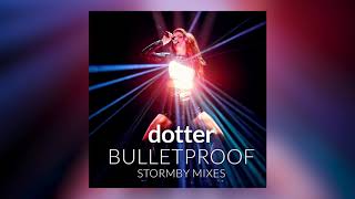 Dotter  Bulletproof Stormby Extended Club Mix [upl. by Araec]