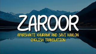 Aparshakti Khurana amp Savi Kahlon  Zaroor  English Translation Lyrics [upl. by Ayrad]