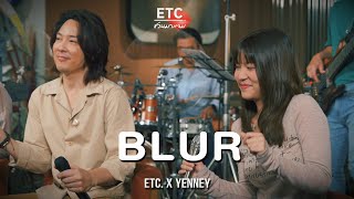 ETC ชวนมาแจม quotBLURquot  YENNEY [upl. by Gerta]