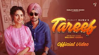 TAREEF official video  Ranjit Bawa  Preet Aujla  Bunty Bains  Desi Crew  Album Melodic Gabru [upl. by Amias736]