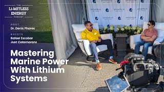 Mastering Marine Power with Lithium Systems  The LiMITLESS ENERGY Podcast [upl. by Roth495]