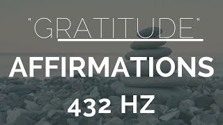 Morning Gratitude Affirmations Listen For 21 Days 432Hz [upl. by Nosdivad]