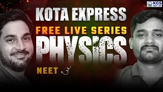 Kota Express Free Live Series  NEET Physics  By KGS Offline Expert Akhand Sir amp Deepak Sir [upl. by Fannie490]