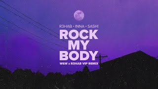 R3HAB INNA Sash  Rock My Body WampW x R3HAB VIP Remix Official Lyric Video [upl. by Toms]