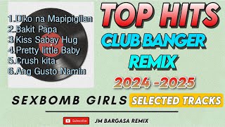 TOP HITS SEXBOMB GIRLS CLUB BANGER REMIX 2024  2025 NONSTOP REMIX inspired DJ Vanfire [upl. by Ahsiniuq]