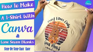 How to make a Graphic TShirt using Canva amp bring your designs to life Easy steps Start to Finish [upl. by Nylorak]