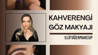 Kahverengi Göz Makyajı  Elif Süer Makeup [upl. by Martie934]