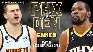 Phoenix Suns vs Denver Nuggets Full Game 6 Highlights  May 11  2023 NBA Playoffs [upl. by Melisent]