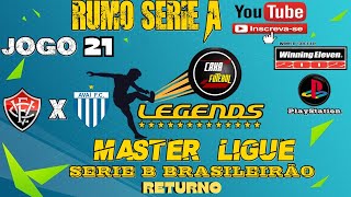 Master Ligue Brasileirão Serie B Esporte Clube Vitória Rumo Serie A JOGO 21 [upl. by Assirehs]