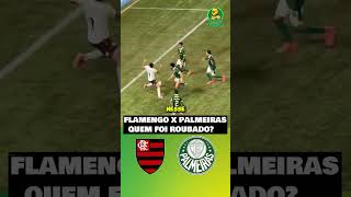 🚨FLAMENGO X PALMEIRAS JOGO PREJUDICADO PELA ARBITRAGEM RUIM copadobrasil flamengo palmeiras [upl. by Adle738]