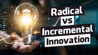 Radical Innovation Vs Incremental Innovation Which One Is Better For Startups [upl. by Janenna]