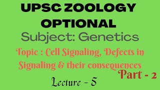 UPSC ZOOLOGY OPTIONAL  GENETICS  L5 Cell Signaling Defects and Consequences Part2Dr RKSir [upl. by Mountfort15]