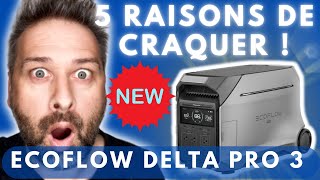 5 Raisons de passer à LEcoflow Delta Pro 3  ou pas [upl. by Neerom]