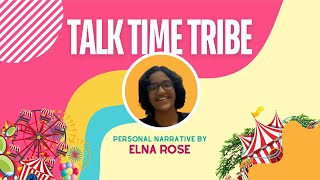 Talk Time Tribe  Personal Narrative by Elna Rose  MicDrop [upl. by Jerry]