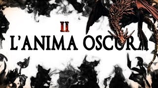 Dark Souls LAnima Oscura 2  Finalmente Grossly incandescent gameplay [upl. by Macur]