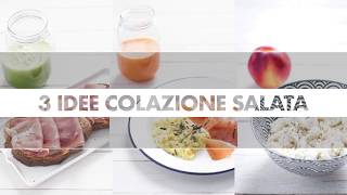 3 idee facili e veloci per una colazione salata e sana [upl. by Iives]