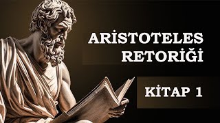 İkna için Retorik Aristoteles Retoriği Kitap 1 [upl. by Rahal14]