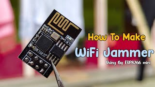 How To Make WiFi Jammer using by ESP8266 mini  DIY WiFi Jammer using by esp8266 01 [upl. by Ayikahs710]