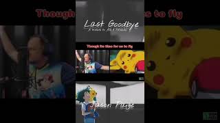 Last Goodbye’ a tribute to Ash and Pikachu pokemon pokemonsong ashketchum [upl. by Biancha]