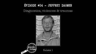 Épisode 04  Jeffrey Dahmer  Enfance traumas profil clinique [upl. by Elyak675]