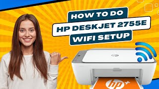 How to do HP Deskjet 2755e WiFi Setup  Printer Tales [upl. by Booth275]